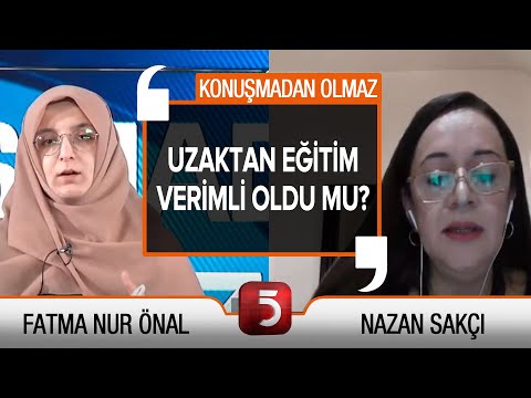 Pandemi eğitimi nasıl etkiledi – Fatma Nur Önal – Nazan Sakçı – Filiz Akman – Konuşmadan Olmaz
