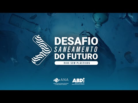 Desafio Saneamento do Futuro | Rios sem Plásticos