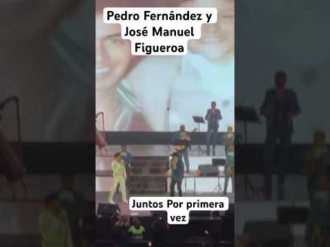Pedro Fernández y José Manuel Figueroa se unen por primera vez a cantar en un escenario #vir?al