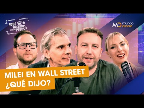 ¿QUÉ HACEMOS CON LOS PESOS? EN VIVO 18:30hs | ¿Qué dijo MILEI en WALL STREET?