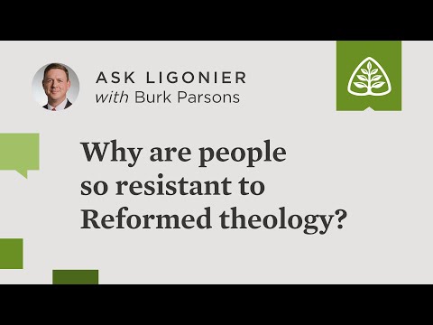 Why are people so resistant to Reformed theology?