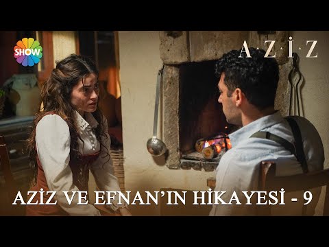 Aziz ve Efnan'ın hikayesi - 9 | #Aziz Kolaj Videolar