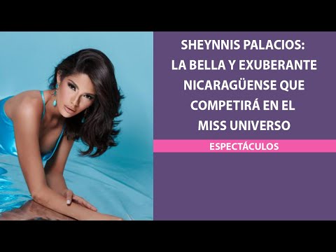 Sheynnis Palacios: la bella y exuberante nicaragüense que competirá en el Miss Universo