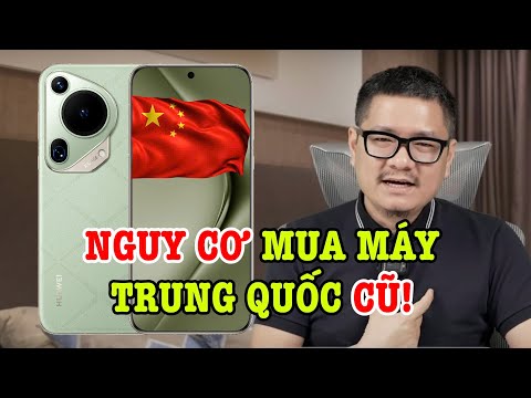 Tư vấn điện thoại: Nguy cơ khi mua máy Trung Quốc cũ!