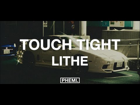 Lithe - Touch Tight (Lyrics)