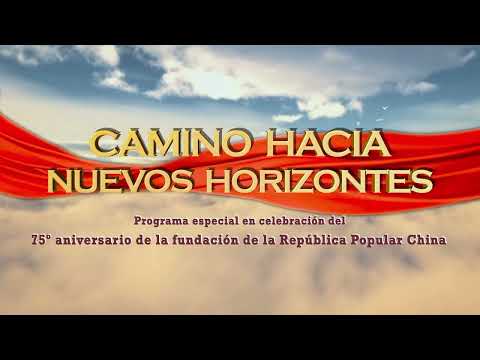 Camino Hacia Nuevos Horizontes” se transmitirá por CGTN Español el 1 de octubre