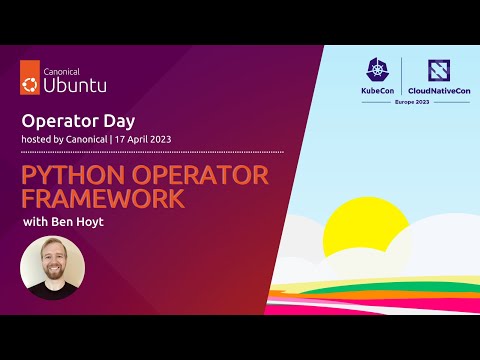 Operator Day Europe 2023 | Python Operator Framework and Secrets for K8s Charms with Ben Hoyt