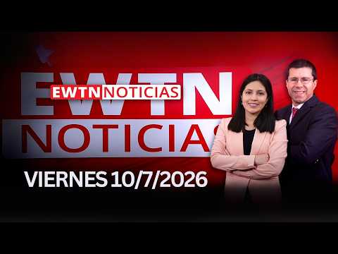 EWTN Noticias | Viernes 10 de Julio 2026 | Programa completo