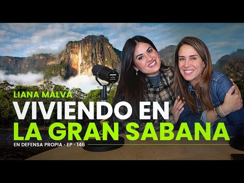NUEVO ¿Cómo fue crecer en la Gran Sabana? | Liana Malva | En Defensa Propia 146 | Erika de la Vega