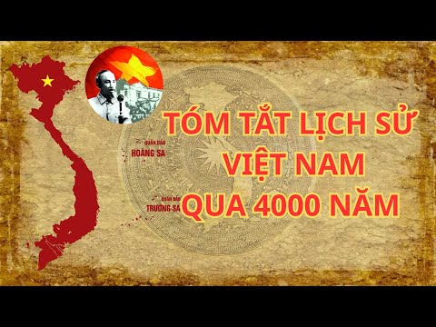TÓM TẮT LỊCH SỬ VIỆT NAM QUA 4000 NĂM || LỊCH SỬ VIỆT NAM