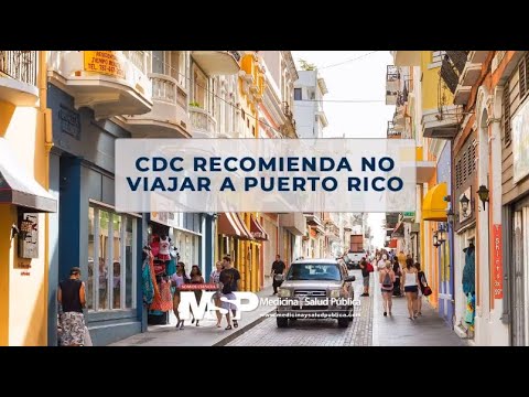 CDC Recomienda no viajar a Puerto Rico