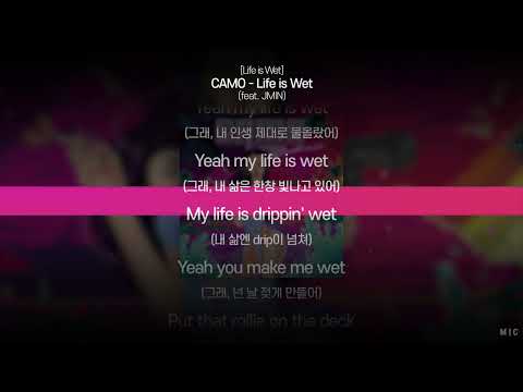 CAMO - Life is Wet (feat. JMIN)ㅣ Lyrics / 가사 [해석]