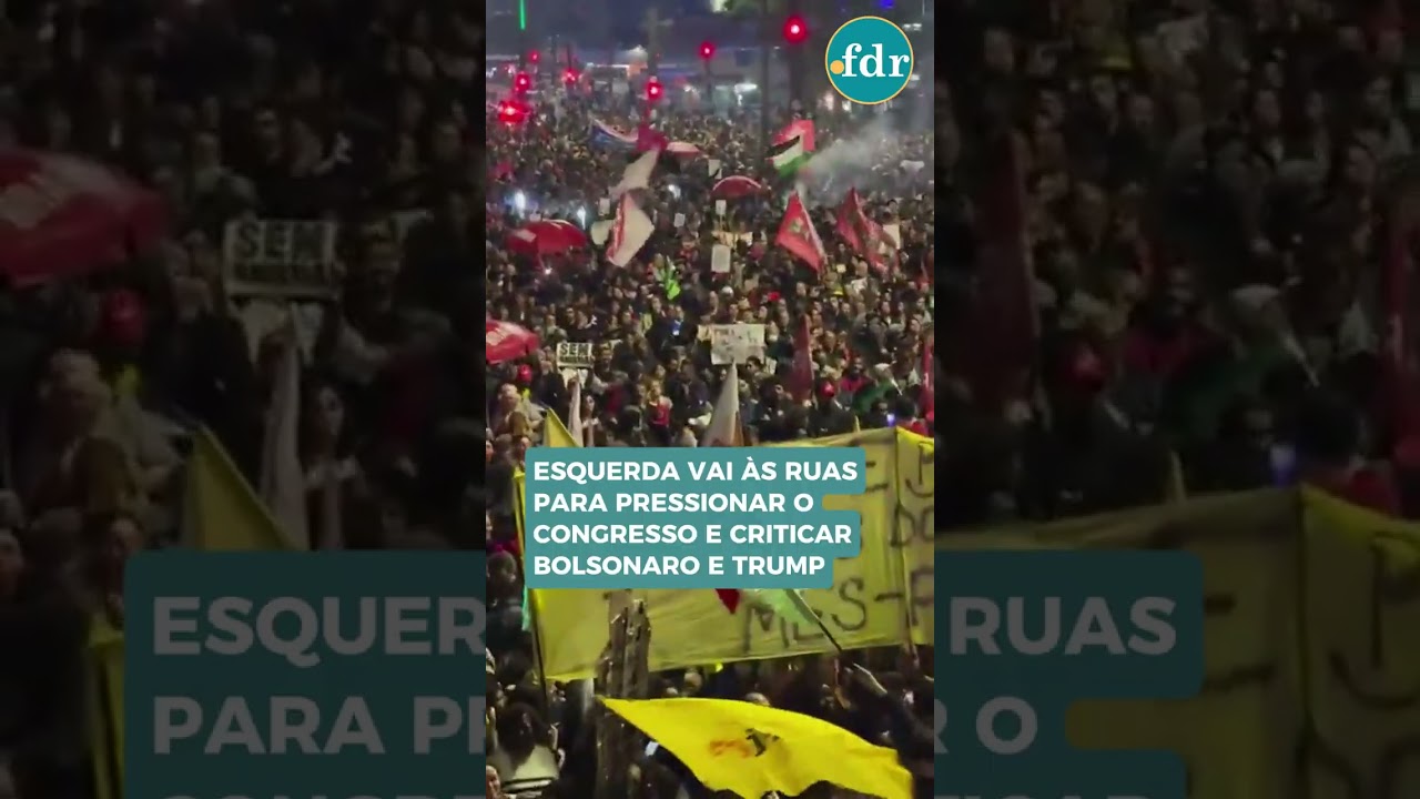 Ato da Esquerda em São Paulo Protesto Contra Bolsonaro Tarcísio e Trump