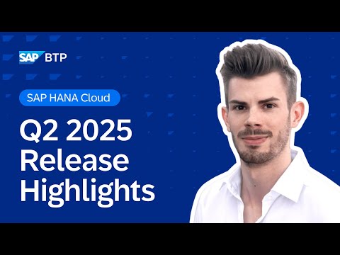 Top New Features in SAP HANA Cloud | Q2 2025 Release Highlights