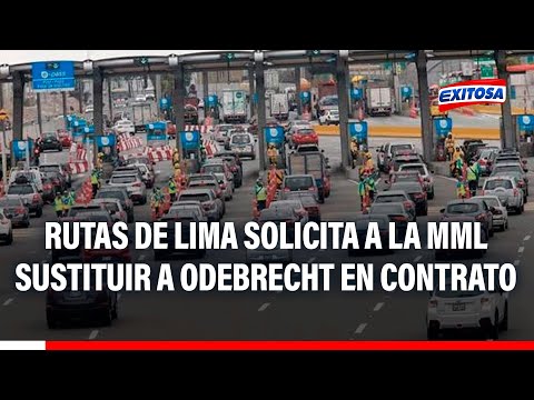 Rutas de Lima solicita a MML sustituir a Odebrecht de contrato de concesión
