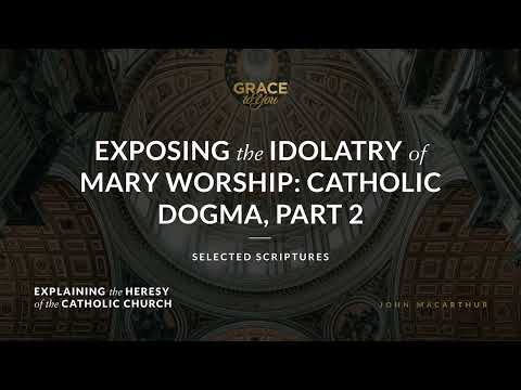 Exposing the Idolatry of Mary Worship: Catholic Dogma, Part 2 (Selected Scriptures) [Audio Only]