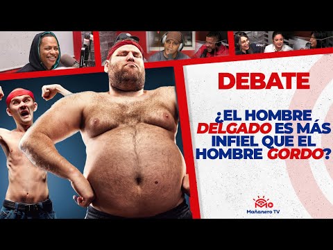 ¿El Hombre DELGADO es más INFIEL que el HOMBRE GORDO? - El Debate