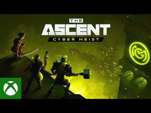 The Ascent - Cyber Heist is OUT NOW!