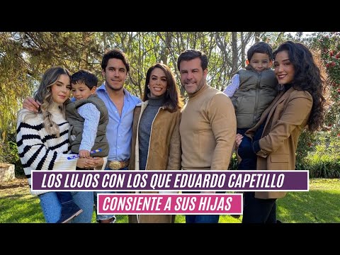 Los lujos con los que Eduardo Capetillo consiente a sus hijas