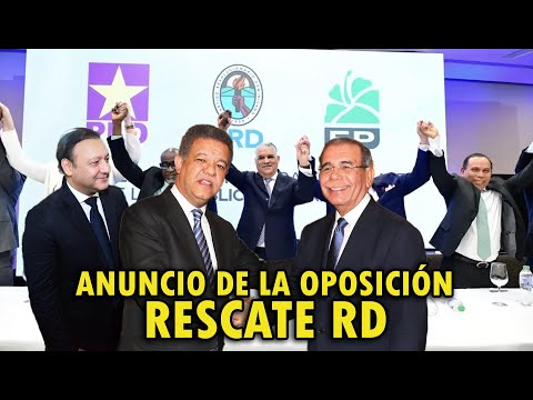 ANUNCIÓ DE LA OPOSICIÓN AL PAÍS CON LA PRESENCIA DE DANILO Y LEONEL (RESCATE RD)!!!