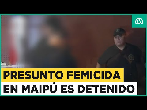 Detenido presunto femicida en Maipú: Crimen habría sido efectuado por pareja de la joven