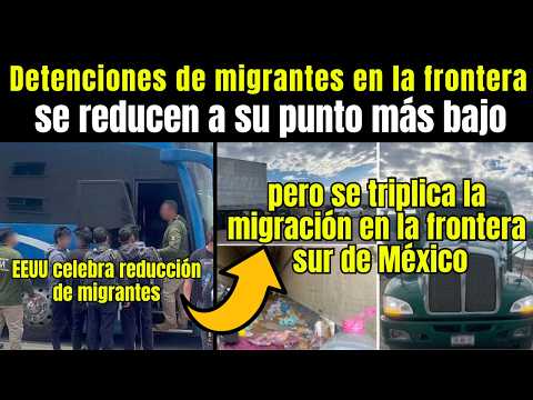 Migrantes: se REDUCE MIGRACIÓN en la FRONTERA de EU, ¡pero se TRIPLICA en la frontera sur de México!