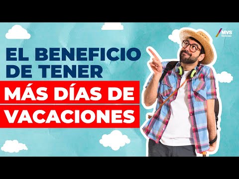 ¿En qué me beneficia la reforma de de vacaciones?