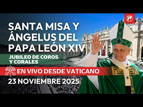 EN VIVO | Vaticano | Santa Misa del Papa León XIV en la Fiesta de Cristo Rey | 23 noviembre 2025