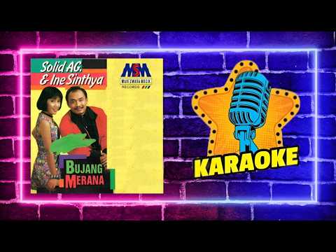 ORIGINAL KARAOKE NO VOKAL - BUJANG MERANA [INE SINTHYA FEAT SOLID AG]