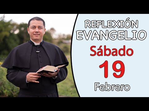 Evangelio de hoy Sábado 19 de Febrero de 2022  Padre Ronal Pulido