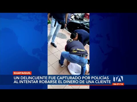 Policía captura a persona que intentó robar a una clienta en un banco en Guayaquil