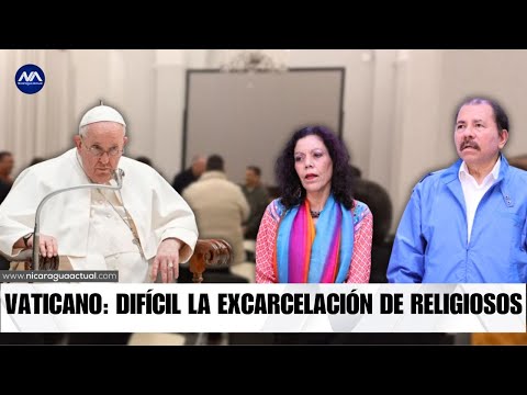 Vaticano: «no fue fácil» negociar libertad de religiosos con dictadura de Nicaragua