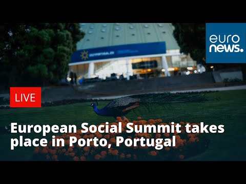 Opening ceremony: European Social Summit in Porto, Portugal | LIVE