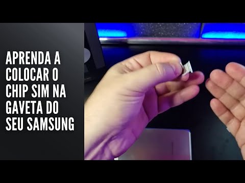 Aprenda a colocar o chip SIM na gaveta do seu Samsung