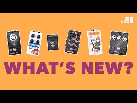 What's New? (Featuring Pedals from Weird Noise, Whimsy Machines, Neunaber Audio and more!)