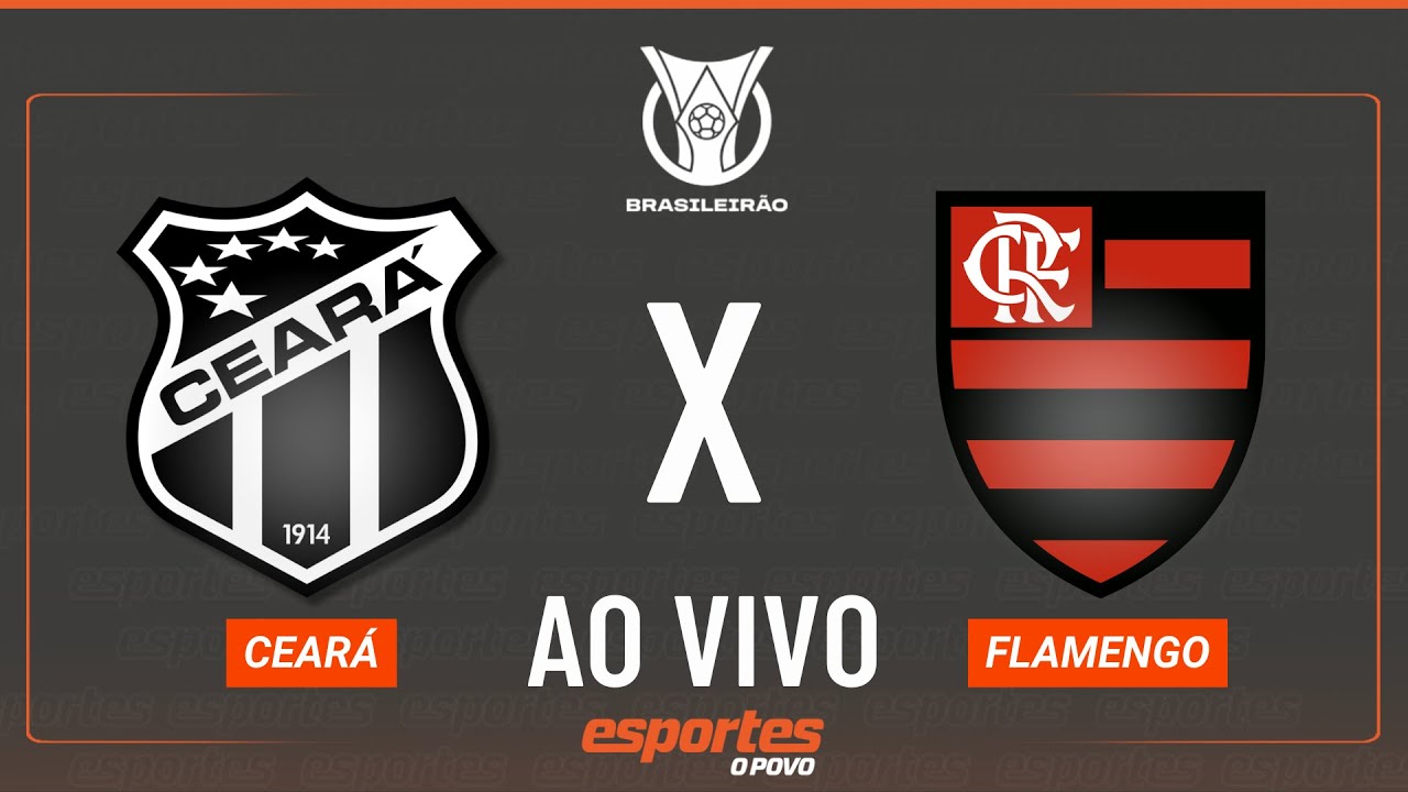 Ceará x Flamengo   AO VIVO | Brasileirão   18ª rodada