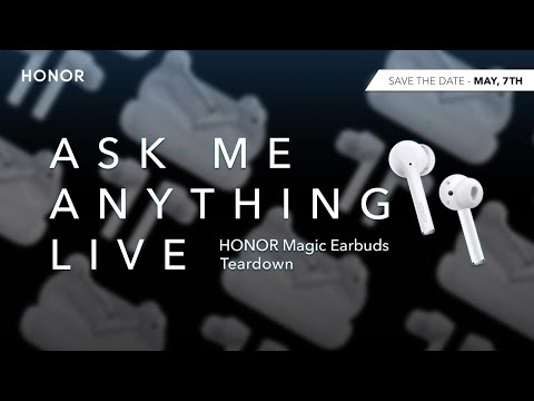 Live AMA Ep. 3 [HONOR Magic Earbuds Teardown]