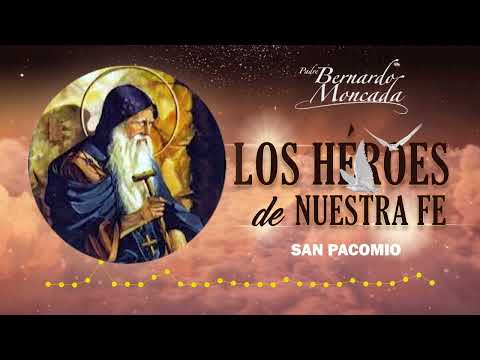 San Pacomio - Jueves 09 de Mayo - @PadreBernardoMoncada