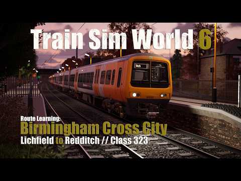 Train Sim World 6 - Route Learning: Lichfield to Redditch // Birmingham Cross City (Class 323)