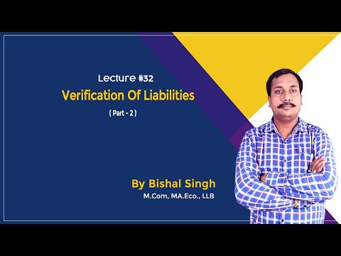 Verification Of Liabilities – Part-2 II LECTURE – 32 II By Bishal Singh