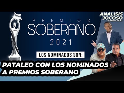 ANALISIS JOCOSO - PATALEO CON LOS NOMINADOS A PREMIOS SOBERANO