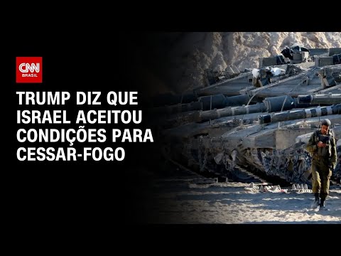 ​Trump diz que Israel aceitou condições para cessar-fogo de 60 dias em Gaza | LIVE CNN