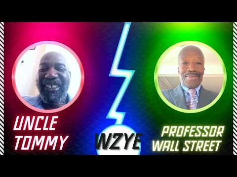 Join Uncle Tommy & Professor Wall Street In The Village On WZYE 95.9 FM 7-10 PM