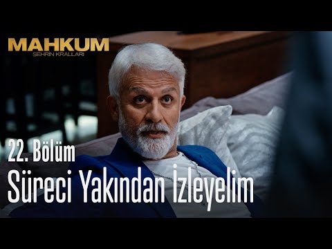 Süreci yakından izleyelim - Mahkum 22. Bölüm