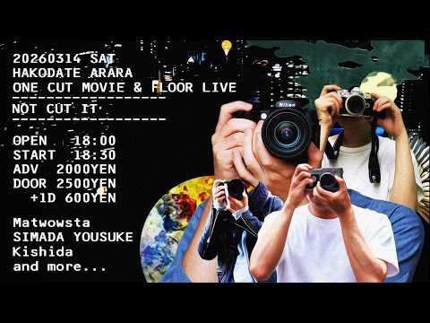 HAKODATE ARARAONE CUT MOVIE & FLOOR LIVE「NOT CUT IT」2026.03.14