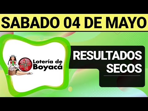 Resultado SECOS Lotería de BOYACÁ del Sábado 4 de Mayo de 2024  SECOS