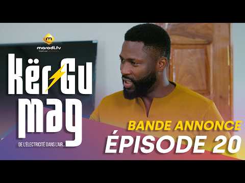 Série - Kër Gu Mag - Episode 20 - Bande Annonce