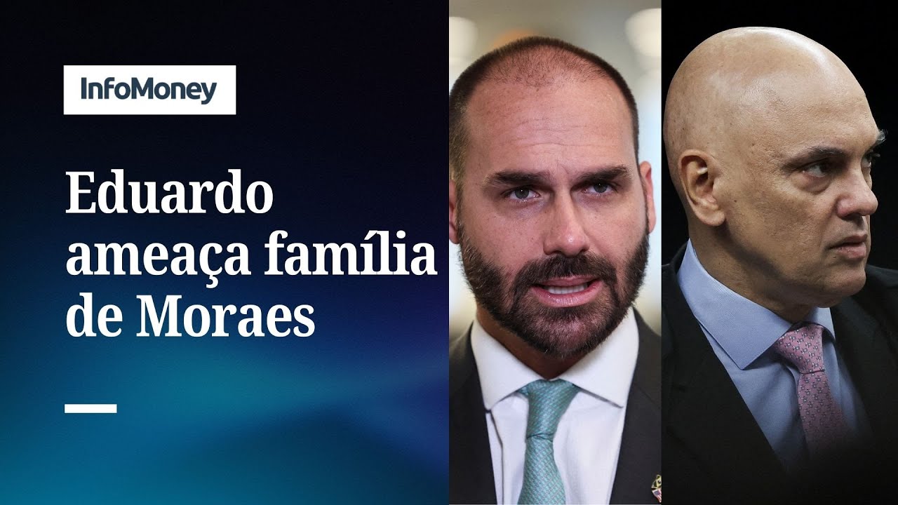Eduardo Bolsonaro ameaça família de Moraes | InfoMoney News