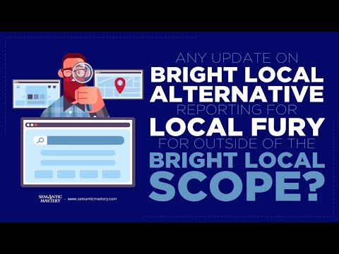 Any Update On Bright Local Alternative Reporting For Local Fury For Outside Of The Bright Local Scop