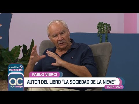 Algo Contigo - Pablo Vierci y su éxito literario La Sociedad de la Nieve